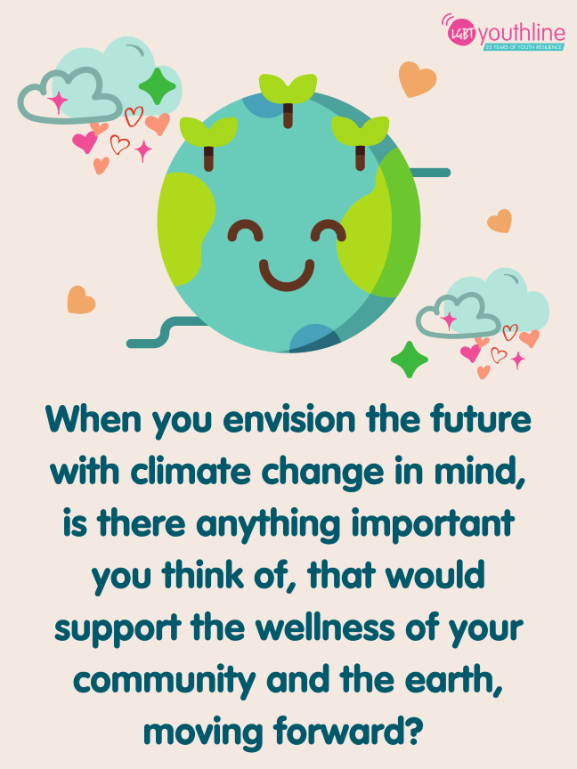 When you envision the future with climate change in mind, is there anything important you think of that would support the wellness of your community and the earth, moving forward?